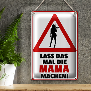 Blechschild Spruch 20x30cm lass das mal die Mama machen