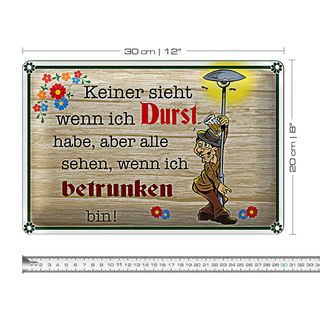 Blechschild Spruch 30x20cm keiner sieht wenn ich Durst Bier