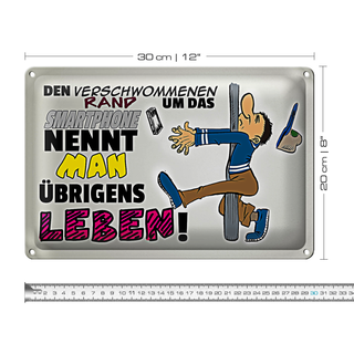 Blechschild Spruch 30x20cm Rand um Smartphone nennt Leben