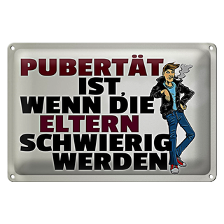 Blechschild Spruch 30x20cm Pubertät Eltern werden schwierig