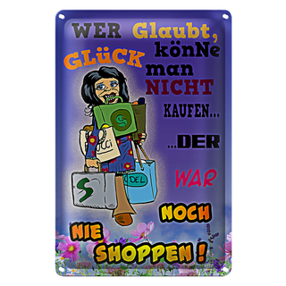 Blechschild Spruch 20x30cm wer glaubt Glück könne man nicht