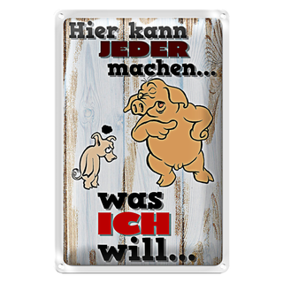 Blechschild Spruch 20x30cm hier kann jeder machen was ich