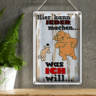 Blechschild Spruch 20x30cm hier kann jeder machen was ich