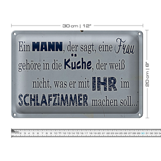 Blechschild Spruch 30x20cm ein Mann der sagt Frau in Küche