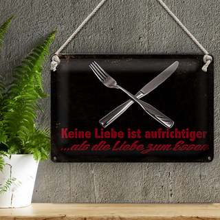 Blechschild Spruch 30x20cm keine Liebe aufrichtiger als