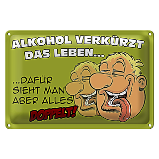 Blechschild Spruch 30x20cm verkürzt das Leben dafür