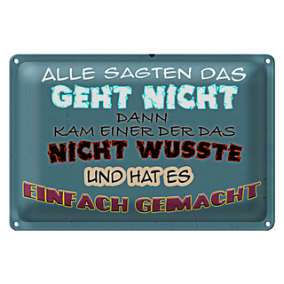 Blechschild Spruch 30x20cm alle sagten das geht nicht dann