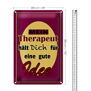 Blechschild Spruch 20x30cm Therapeut hält dich für gute