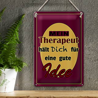 Blechschild Spruch 20x30cm Therapeut hält dich für gute