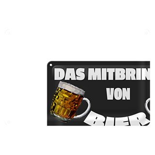 Blechschild 30x20cm Mitbringen von Bier zulässig