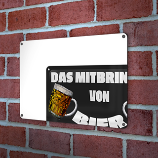 Blechschild 30x20cm Mitbringen von Bier zulässig