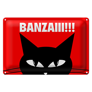 Blechschild Spruch 30x20cm Katze Banzaiii!!!