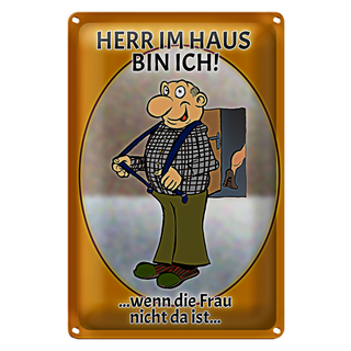Blechschild Spruch 20x30cm Herr im Haus wenn Frau nicht da