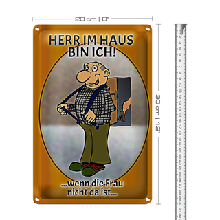 Blechschild Spruch 20x30cm Herr im Haus wenn Frau nicht da