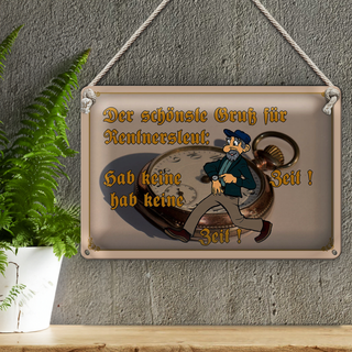 Blechschild Spruch 30x20cm Gruß für Rentner gab keine Zeit