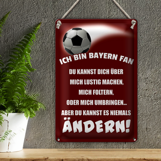 Blechschild Spruch 20x30cm ich bin Bayern Fan Fussball