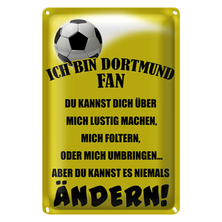 Blechschild Spruch 20x30cm ich bin Dortmund Fan Fussball