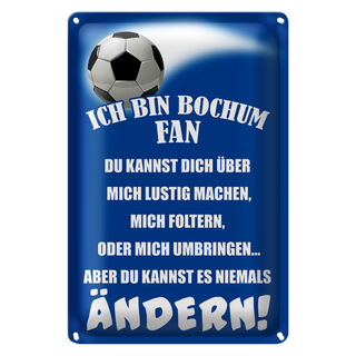 Blechschild Spruch 20x30cm ich bin Bochum Fan Fussball