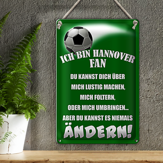 Blechschild Spruch 20x30cm ich bin Hannover Fan Fussball