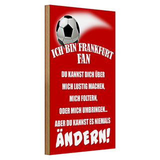 Holzschild Spruch 20x30cm ich bin Frankfurt Fan Fussball