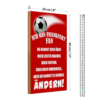 Holzschild Spruch 20x30cm ich bin Frankfurt Fan Fussball