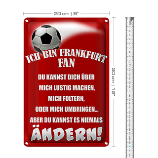 Blechschild Spruch 20x30cm ich bin Frankfurt Fan Fussball