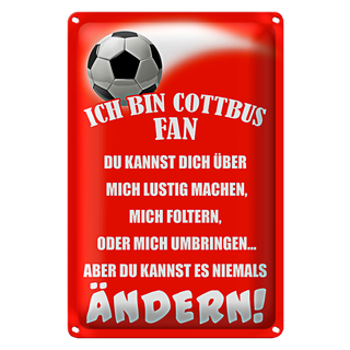 Blechschild Spruch 20x30cm ich bin Cottbus Fan Fussball