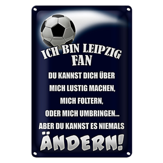 Blechschild Spruch 20x30cm ich bin Leipzig Fan Fussball