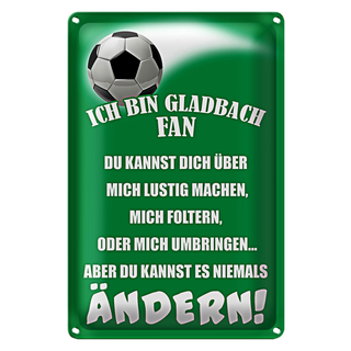 Blechschild Spruch 20x30cm ich bin Gladbach Fan Fussball