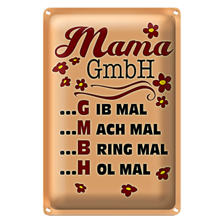 Blechschild Spruch 20x30cm Mama GmbH gib mach bring hol mal