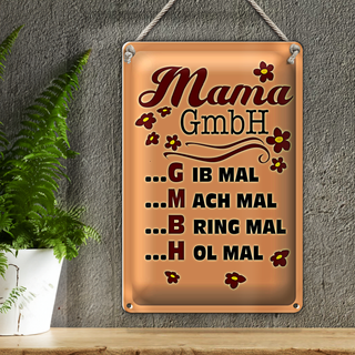 Blechschild Spruch 20x30cm Mama GmbH gib mach bring hol mal