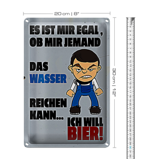Blechschild Akohol 20x30cm es mir egal Wasser ich will Bier