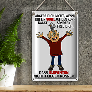 Blechschild Spruch 20x30cm ärgere dich nicht wenn ein Vogel