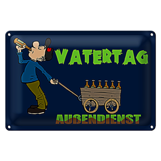 Blechschild Spruch 30x20cm Vatertag Außendienst Bier