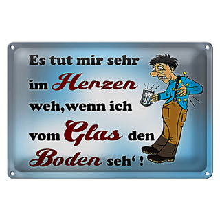 Blechschild Spruch 30x20cm tut Weh wenn vom Glas Boden seh