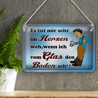 Blechschild Spruch 30x20cm tut Weh wenn vom Glas Boden seh