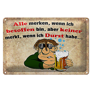 Blechschild 30x20cm alle merken wenn ich besoffen