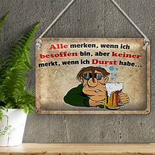 Blechschild 30x20cm alle merken wenn ich besoffen