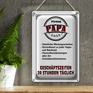 Blechschild Spruch 20x30cm Firma Papa GmbH 24 Std täglich