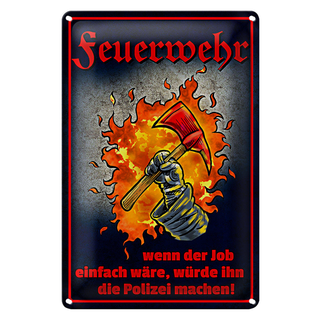 Blechschild Spruch 20x30cm Feuerwehr wenn Job einfach wäre