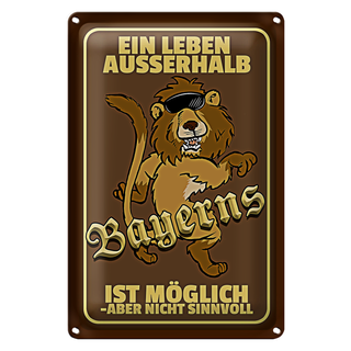 Blechschild Spruch 20x30cm ein Leben außerhalb Bayerns Löwe