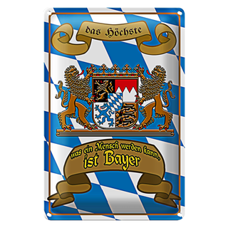 Blechschild Spruch 20x30cm höchste was Mensch werden Bayer
