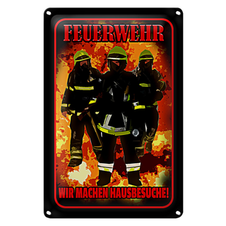 Blechschild Spruch 20x30cm Feuerwehr wir machen Hausbesuche
