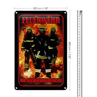 Blechschild Spruch 20x30cm Feuerwehr wir machen Hausbesuche