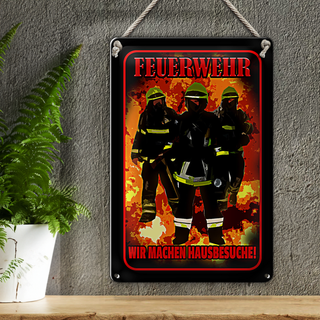 Blechschild Spruch 20x30cm Feuerwehr wir machen Hausbesuche