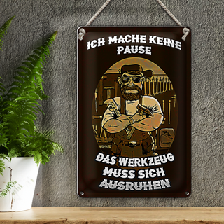 Blechschild Spruch 20x30cm ich mache keine Pause Werkzeug