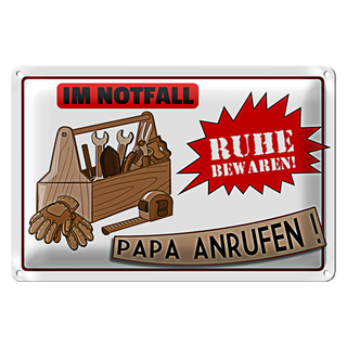 Blechschild Spruch 30x20cm Im Notfall Ruhe Papa anrufen
