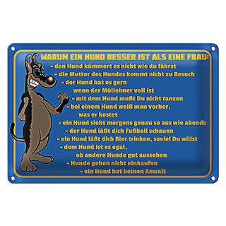 Blechschild Spruch 30x20cm Warum Hund besser ist als Frau