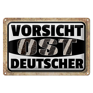 Blechschild Spruch 30x20cm Vorsicht Ost Deutscher