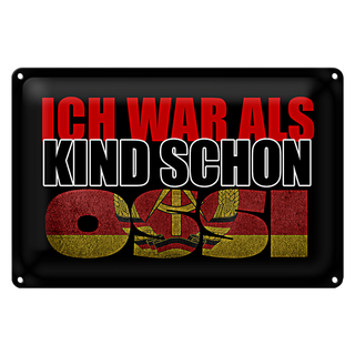 Blechschild Spruch 30x20cm ich war als Kind schon Ossi